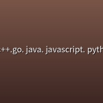 【编程资料大全】c. c++.go. java. javascript. python